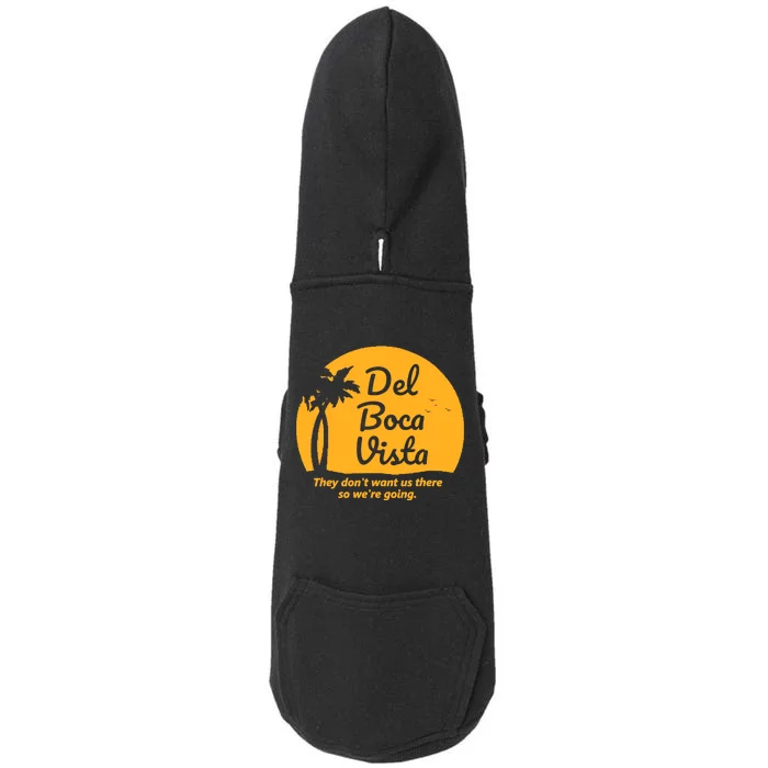 Del Boca Vista They Dont Want Us There Retirement Doggie 3-End Fleece Hoodie