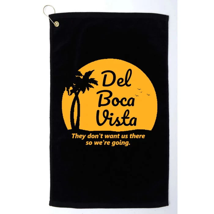 Del Boca Vista They Dont Want Us There Retirement Platinum Collection Golf Towel