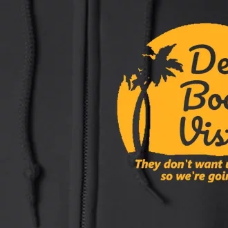 Del Boca Vista They Dont Want Us There Retirement Full Zip Hoodie