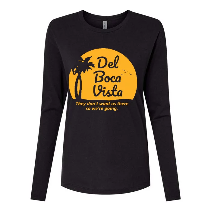 Del Boca Vista They Dont Want Us There Retirement Womens Cotton Relaxed Long Sleeve T-Shirt