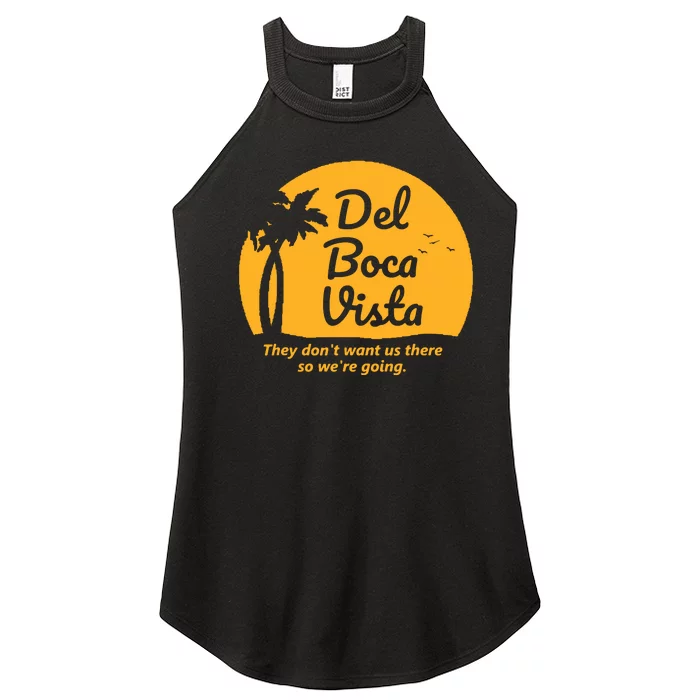 Del Boca Vista They Dont Want Us There Retirement Women’s Perfect Tri Rocker Tank