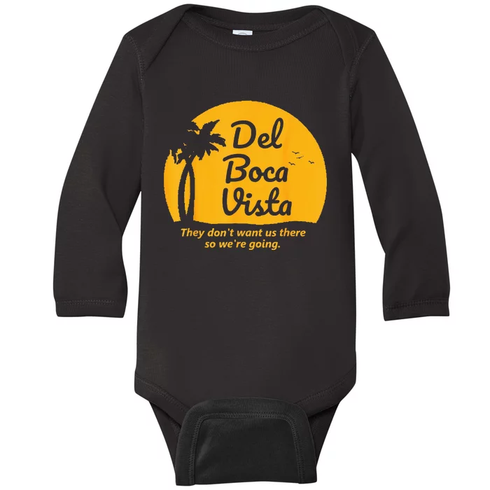 Del Boca Vista They Dont Want Us There Retirement Baby Long Sleeve Bodysuit