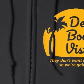 Del Boca Vista They Dont Want Us There Retirement Full Zip Hoodie