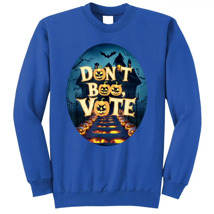 DonT Boo Vote Funny Halloween Tall Sweatshirt