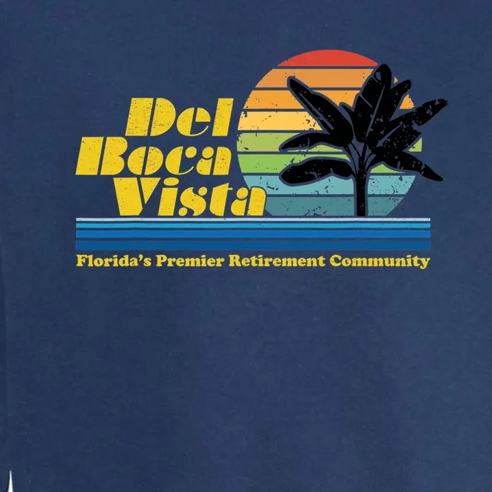 Del Boca Vista Retirement Community Funny Novelty Design Garment-Dyed Sweatshirt