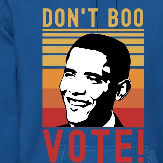 DonT Boo Vote Democratic Obama Speech Gift Premium Hoodie