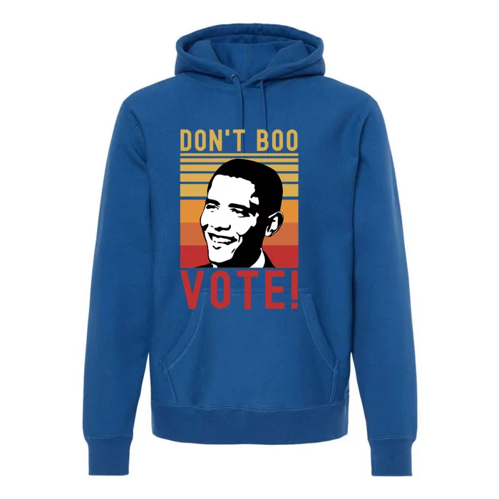 DonT Boo Vote Democratic Obama Speech Gift Premium Hoodie