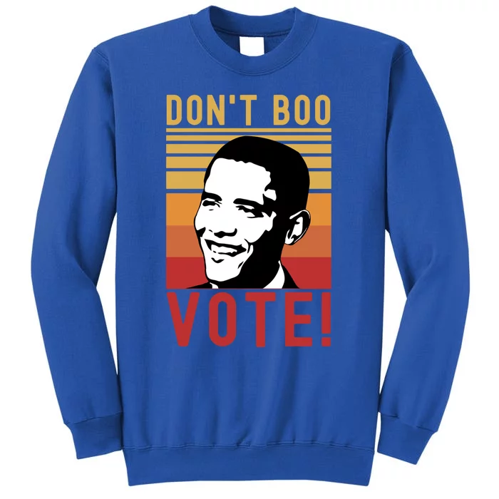 DonT Boo Vote Democratic Obama Speech Gift Tall Sweatshirt