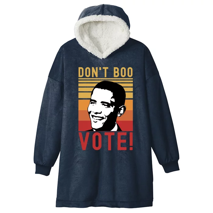 DonT Boo Vote Democratic Obama Speech Gift Hooded Wearable Blanket