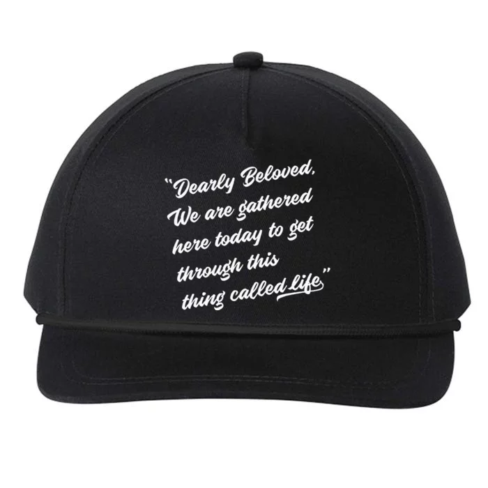 Dearly Beloved We Are Gathered Here Today Get Through Life Snapback Five-Panel Rope Hat