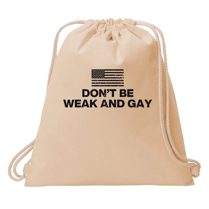 DonT Be Weak And Gay Bold Statement Drawstring Bag