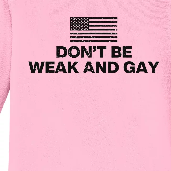 DonT Be Weak And Gay Bold Statement Baby Long Sleeve Bodysuit