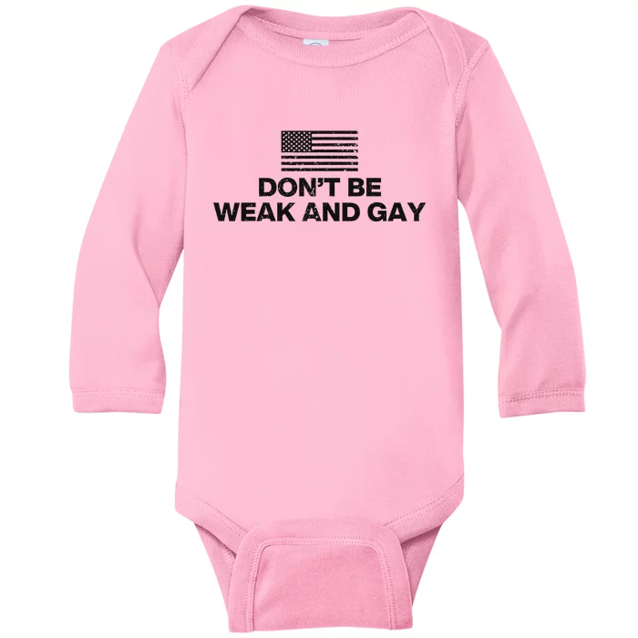 DonT Be Weak And Gay Bold Statement Baby Long Sleeve Bodysuit