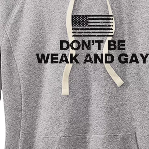 DonT Be Weak And Gay Bold Statement Women's Fleece Hoodie