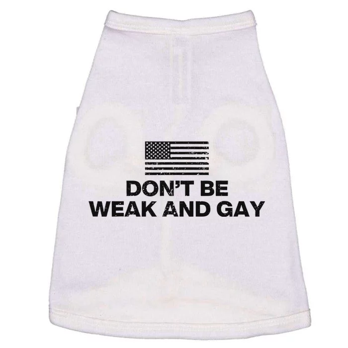 DonT Be Weak And Gay Bold Statement Doggie Tank