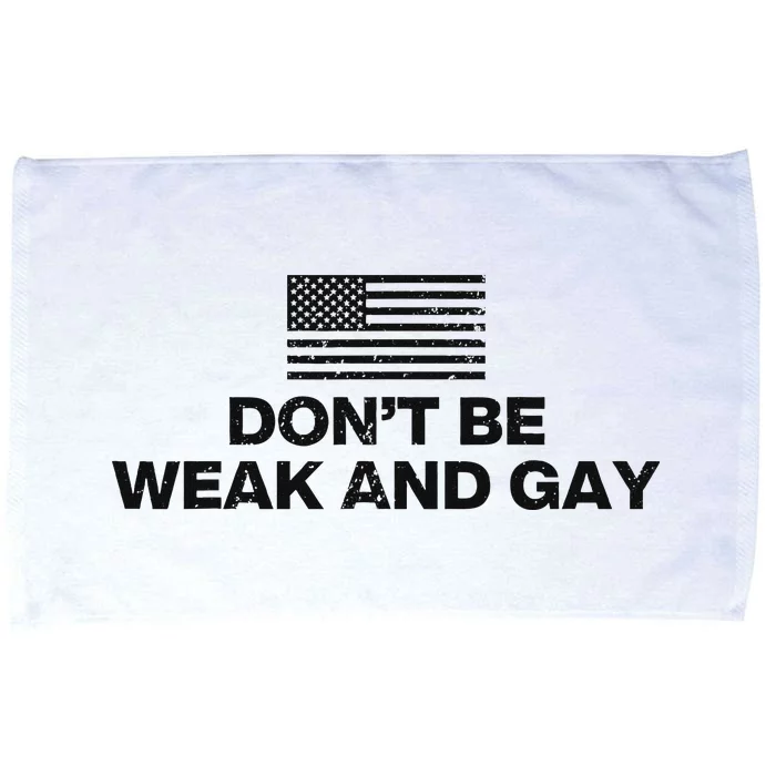 DonT Be Weak And Gay Bold Statement Microfiber Hand Towel