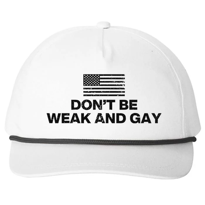 DonT Be Weak And Gay Bold Statement Snapback Five-Panel Rope Hat