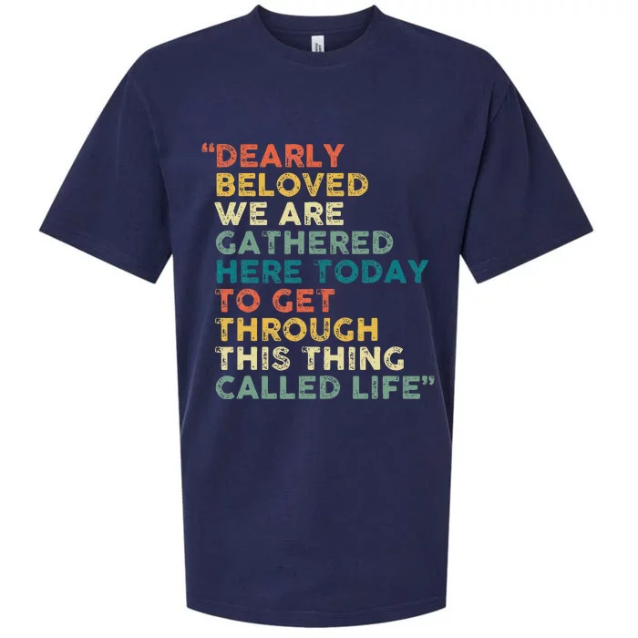 Dearly Beloved We Are Gathered Here Today To Get Through Sueded Cloud Jersey T-Shirt