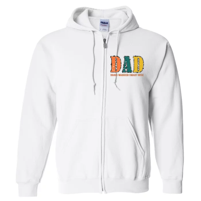 Dad Brave Warrior Smart Wise Full Zip Hoodie