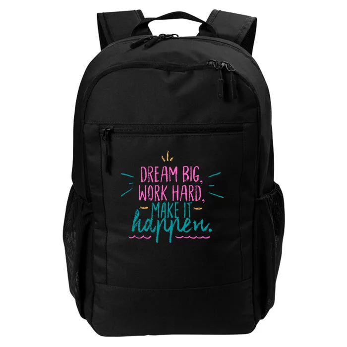 Dream Big Work Hard Make It Happen Quote Daily Commute Backpack