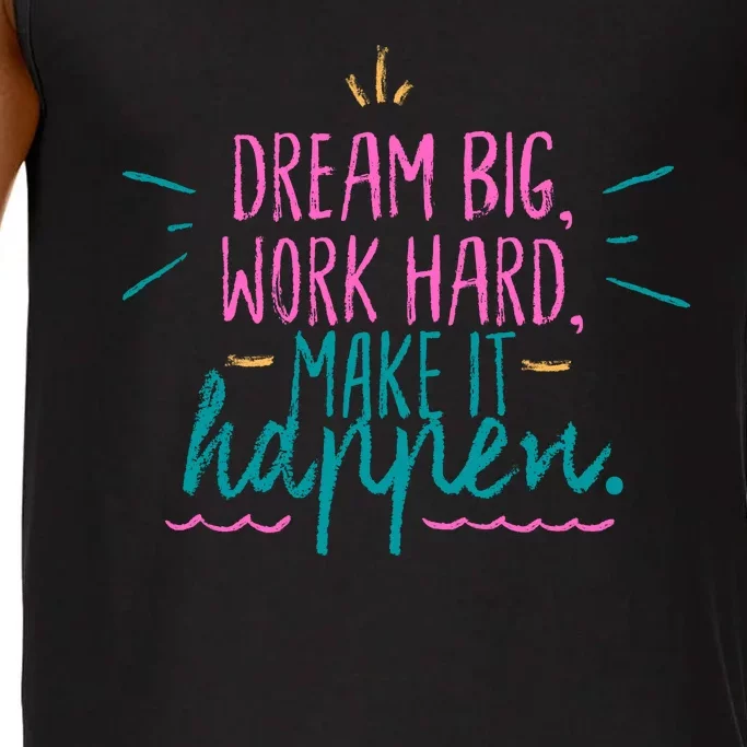 Dream Big Work Hard Make It Happen Quote Comfort Colors® Tank Top