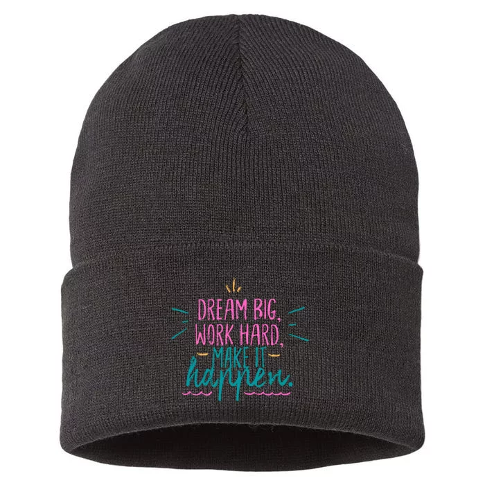 Dream Big Work Hard Make It Happen Quote Sustainable Knit Beanie