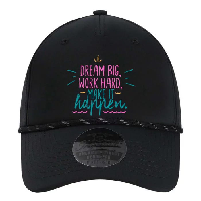 Dream Big Work Hard Make It Happen Quote Performance The Dyno Cap