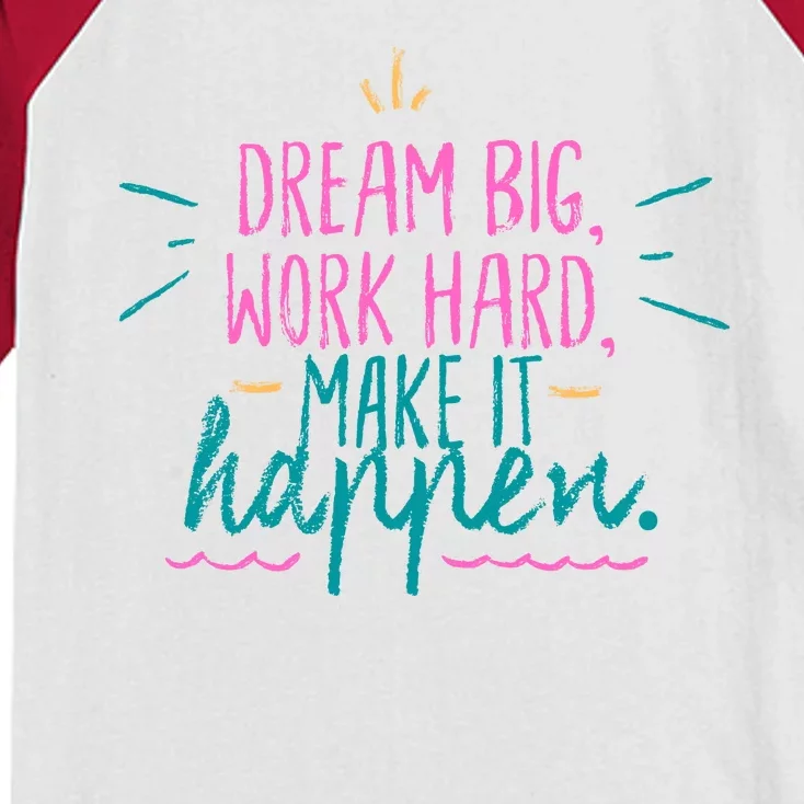 Dream Big Work Hard Make It Happen Quote Kids Colorblock Raglan Jersey