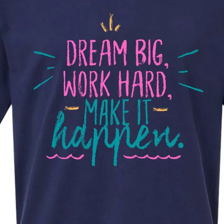 Dream Big Work Hard Make It Happen Quote Sueded Cloud Jersey T-Shirt