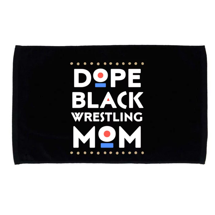 Dope Black Wrestling Mom African Pride Hbcu Melanin Sports Funny Gift Microfiber Hand Towel