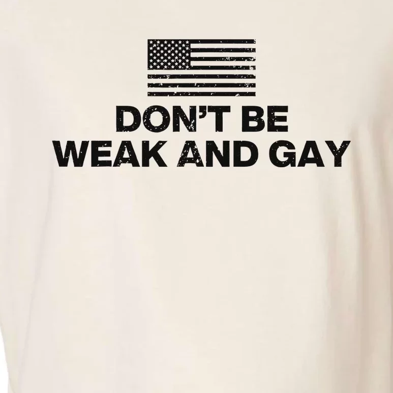 DonT Be Weak And Gay Bold Statement Garment-Dyed Women's Muscle Tee