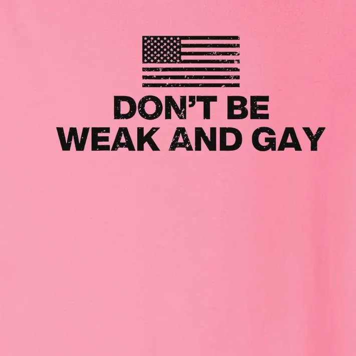 DonT Be Weak And Gay Bold Statement Toddler Long Sleeve Shirt