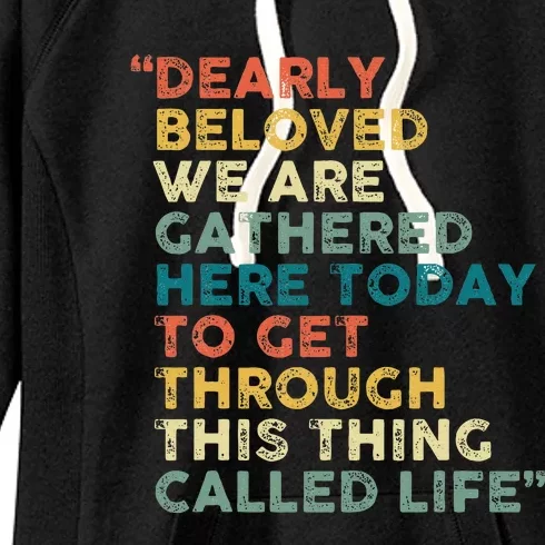 Dearly Beloved We Are Gathered Here Today To Get Through Women's Fleece Hoodie