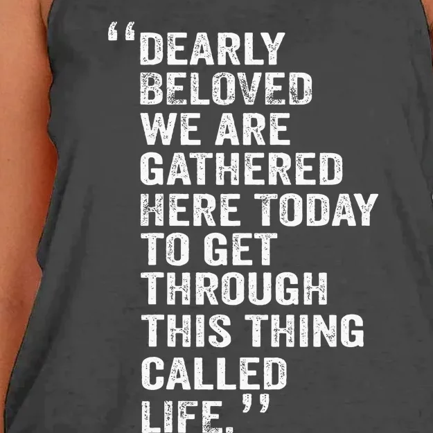 Dearly Beloved We Are Gathered Here Today To Get Through Women's Knotted Racerback Tank