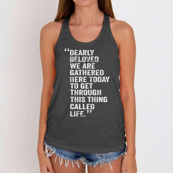 Dearly Beloved We Are Gathered Here Today To Get Through Women's Knotted Racerback Tank