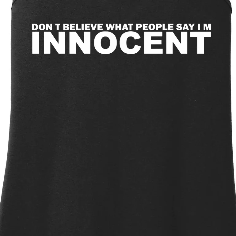 DonT Believe What People Say Im Innocent Ladies Essential Tank