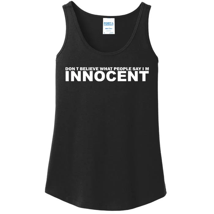 DonT Believe What People Say Im Innocent Ladies Essential Tank