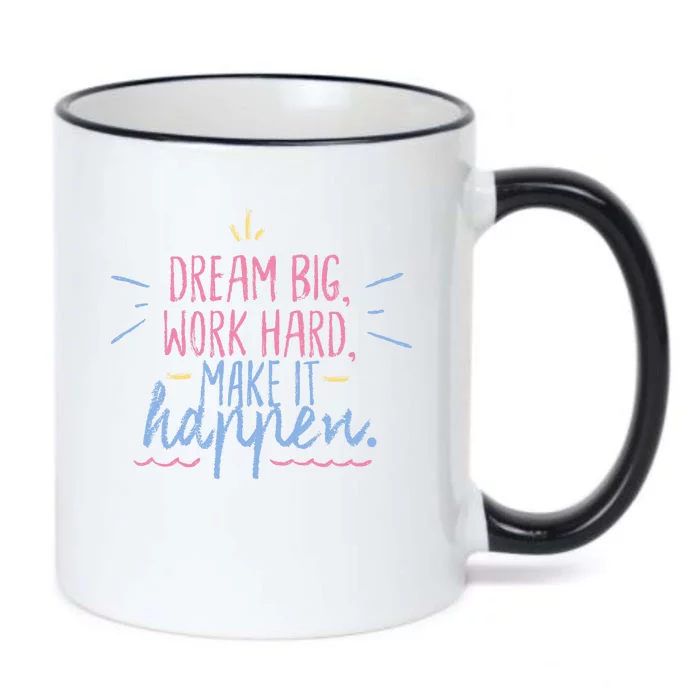 Dream Big Work Hard Make It Happen Quote Black Color Changing Mug