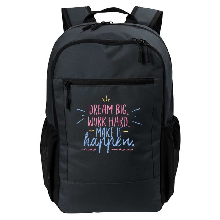 Dream Big Work Hard Make It Happen Quote Daily Commute Backpack