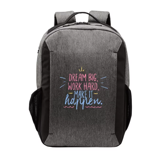 Dream Big Work Hard Make It Happen Quote Vector Backpack