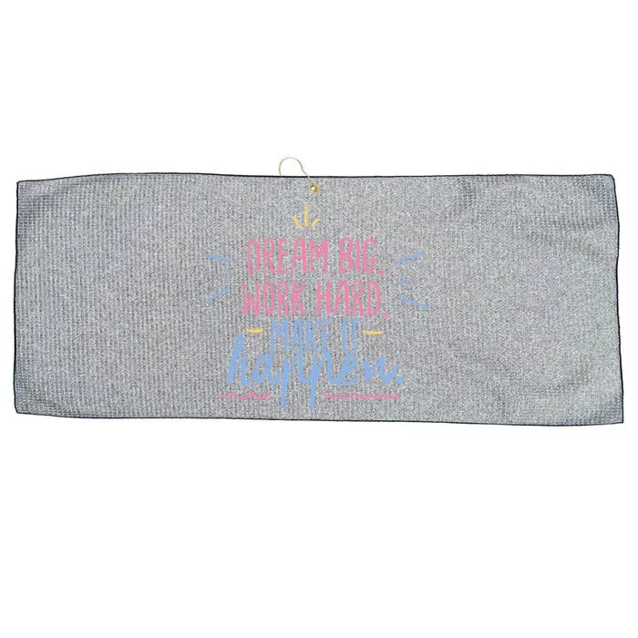 Dream Big Work Hard Make It Happen Quote Large Microfiber Waffle Golf Towel