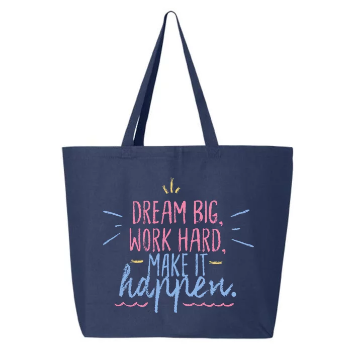 Dream Big Work Hard Make It Happen Quote 25L Jumbo Tote