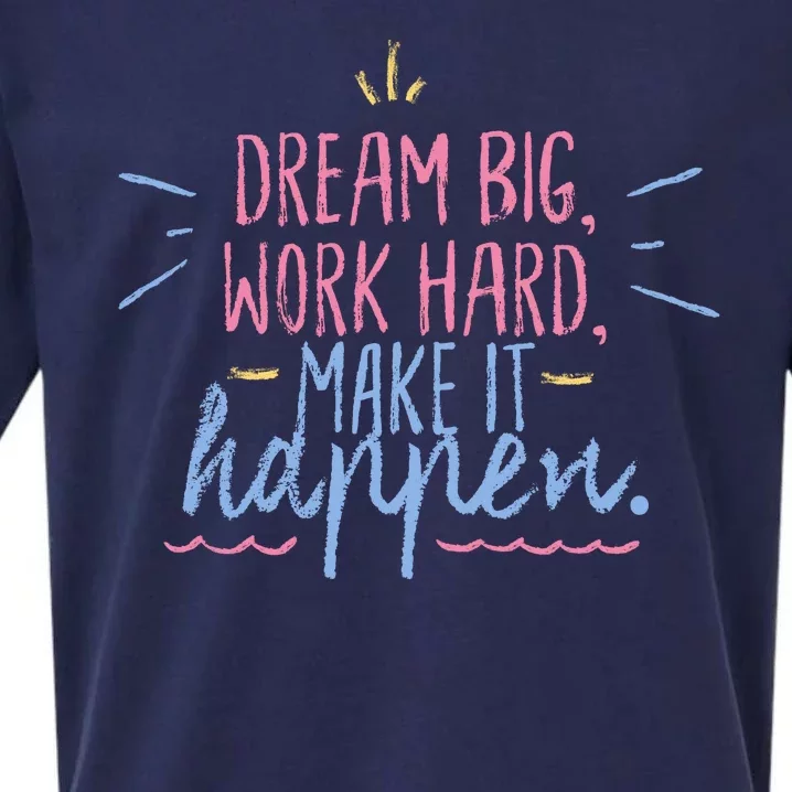 Dream Big Work Hard Make It Happen Quote Sueded Cloud Jersey T-Shirt