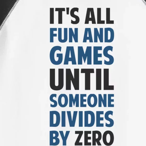 Dividing By Zero Is Not A Game Toddler Fine Jersey T-Shirt