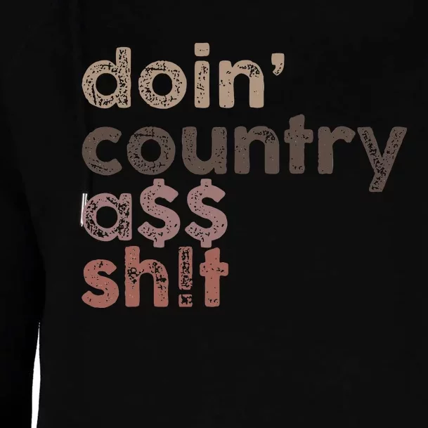 Doin Country Ass Sh!T Womens Funnel Neck Pullover Hood