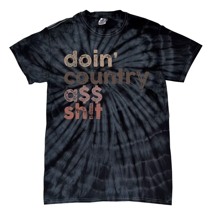 Doin Country Ass Sh!T Tie-Dye T-Shirt