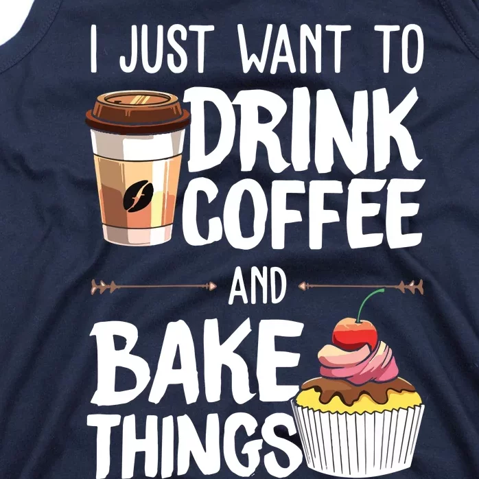 Drink Coffee And Bake Things Funny Pastry Baker Gift Tank Top