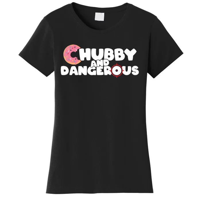 Donut Chubby And Dangerous Women's T-Shirt