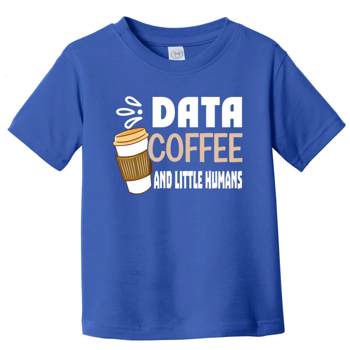 Data Coffee And Little Hu Meaningful Gift Toddler T-Shirt