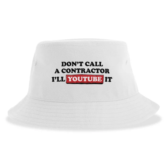 DonT Call A Contractor ILl Youtube It Sustainable Bucket Hat